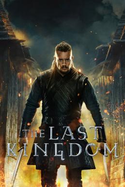 The Last Kingdom : เดอะ ลาสต์ คิงดอม Season 5 (2022) Netflix พากย์ไทย