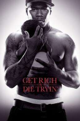 Get Rich or Die Tryin' สู้ยิบตาเพื่อฝั่งฝัน (2005)